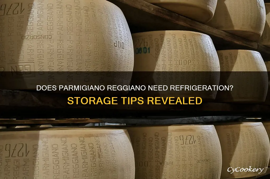 does parmigiano reggiano have to be refrigerated
