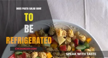 Does Pasta Salad Need Refrigeration? Essential Food Safety Tips
