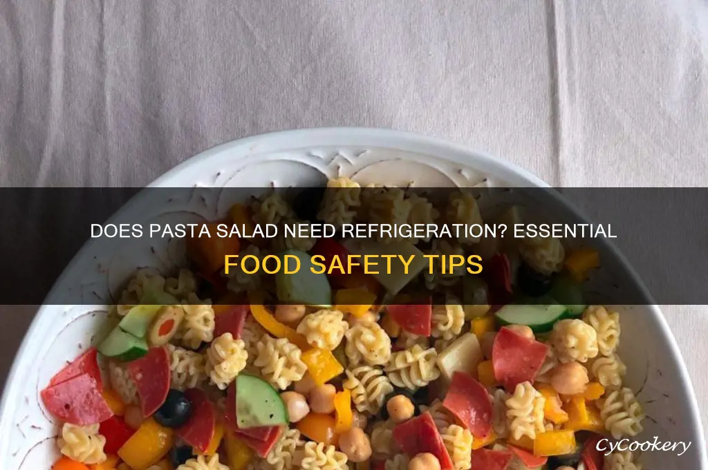 does pasta salad have to be refrigerated