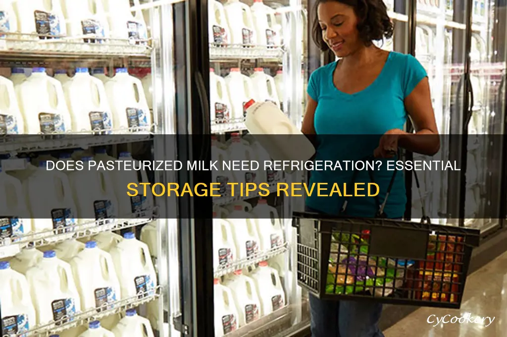 does pasteurized milk have to be refrigerated