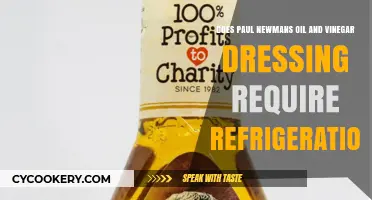Does Paul Newman's Oil and Vinegar Dressing Need Refrigeration?