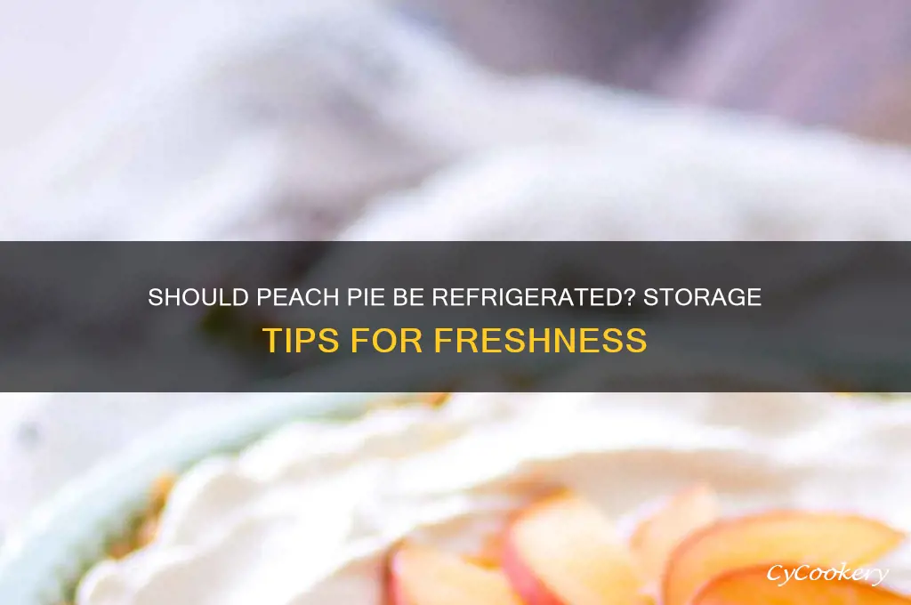 does peach pie have to be refrigerated