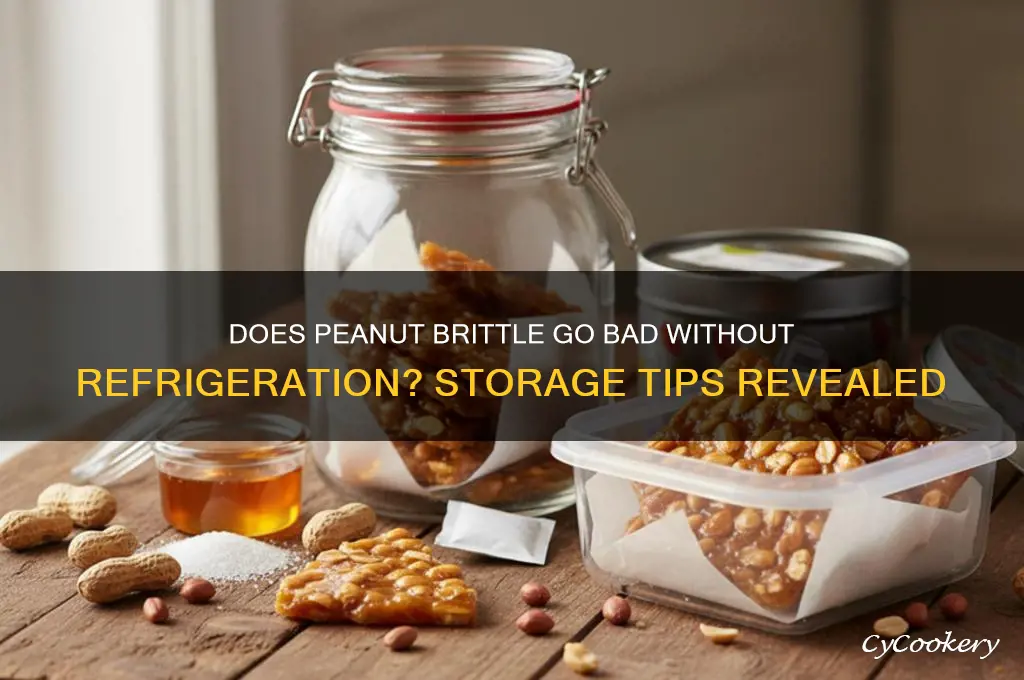 does peanut brittle go bad if not refrigerated