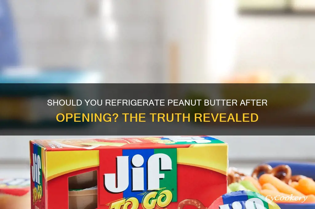 does peanut butter require refrigeration after opening