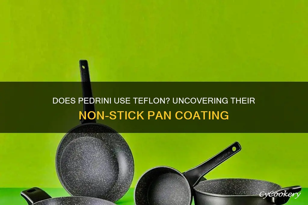 does pedrini use teflon on their pans
