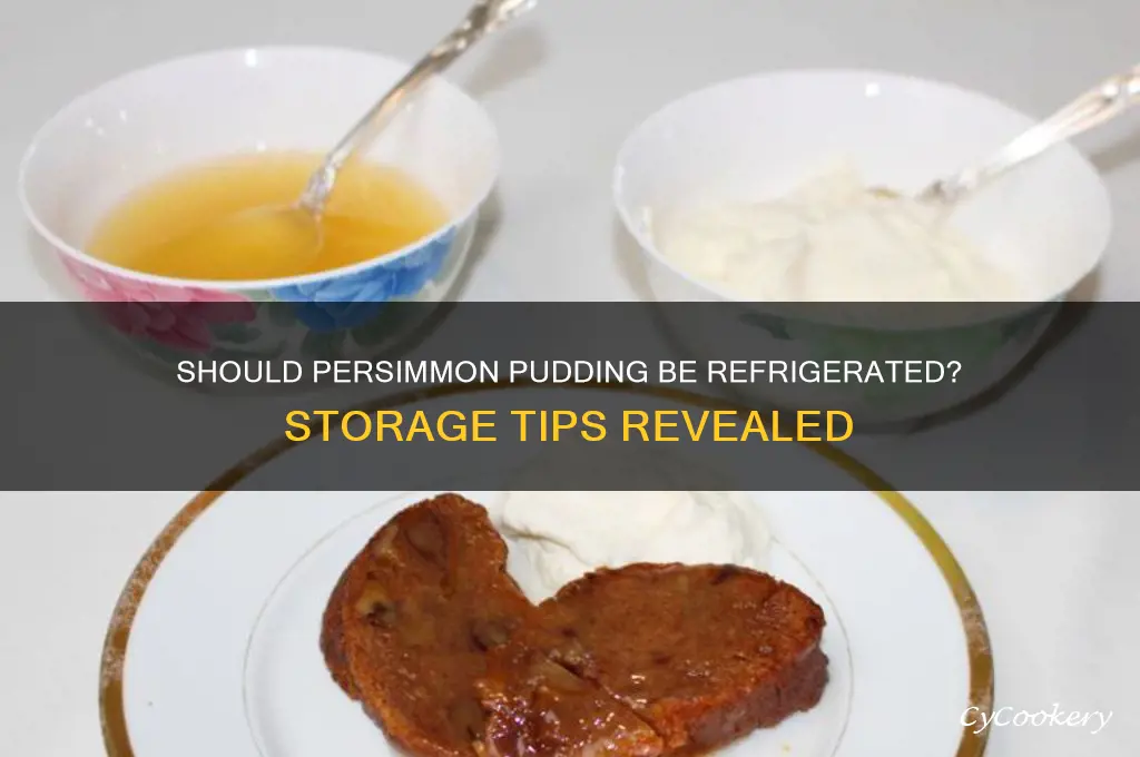 does persimmon pudding have to be refrigerated