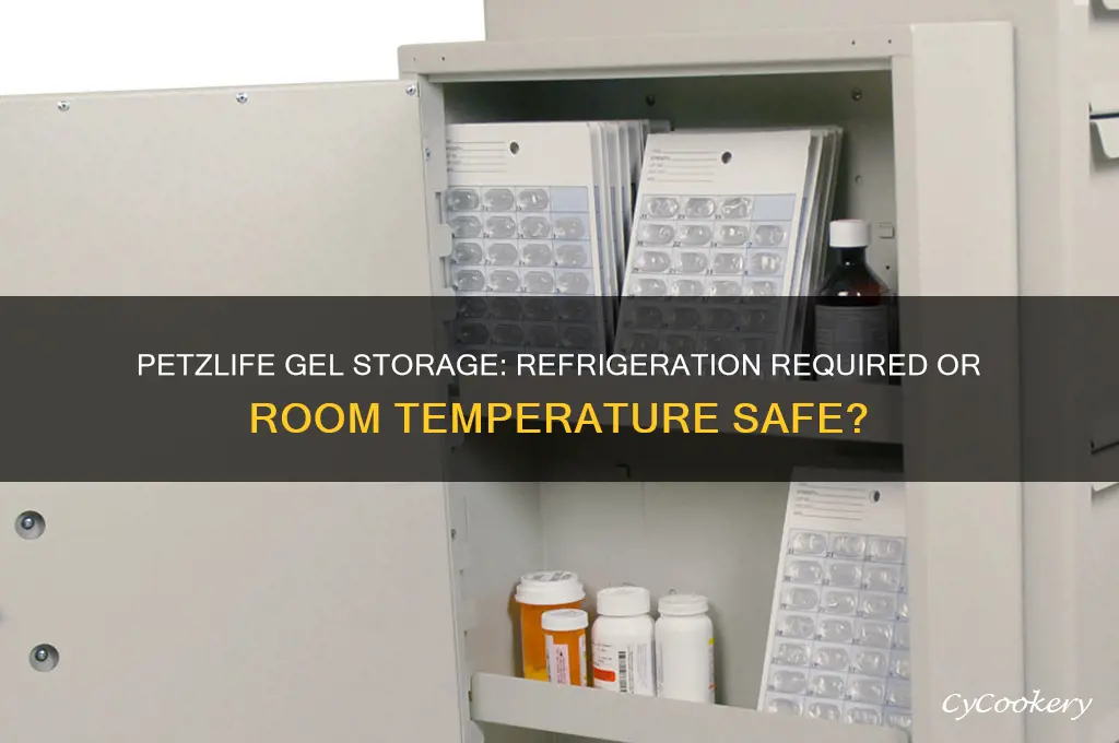 does petzlife gel have to be refrigerated