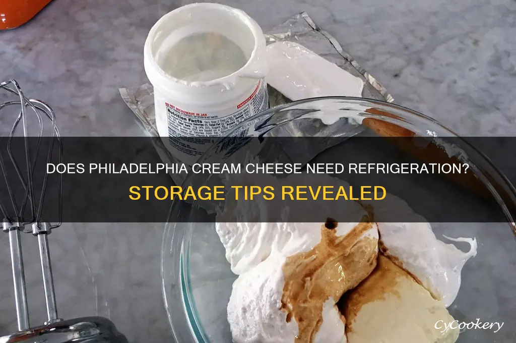 does philadelphia cream cheese have to be refrigerated