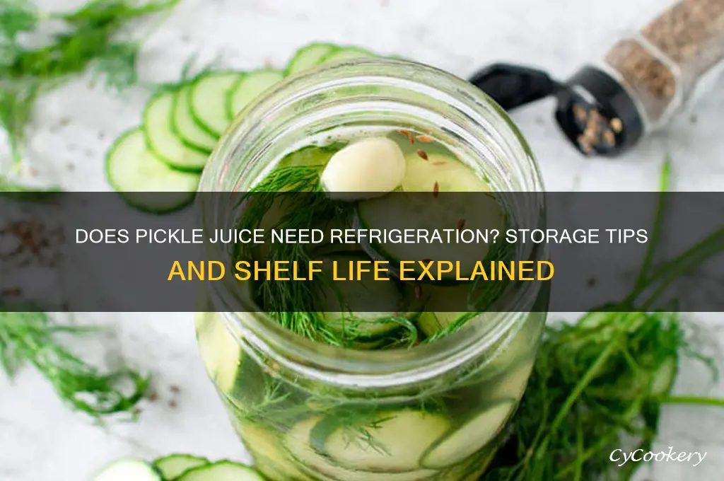 does pickle juice have to be refrigerated