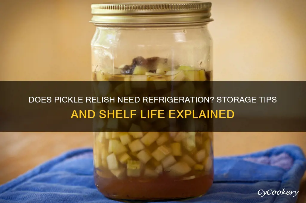 does pickle relish have to be refrigerated