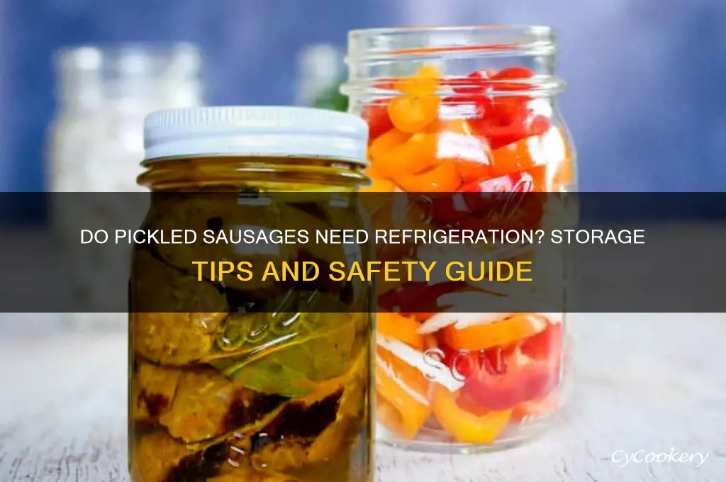 does pickled sausages have to be refrigerated