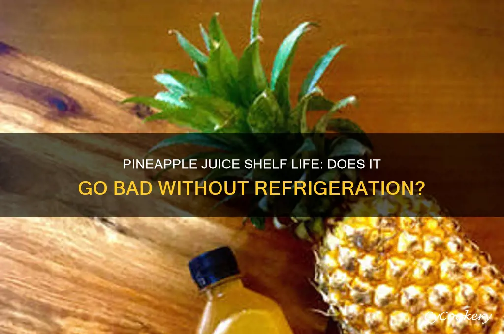 does pineapple juice go bad if not refrigerated