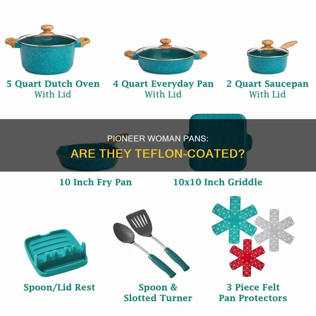 does pioneer woman pans have teflon