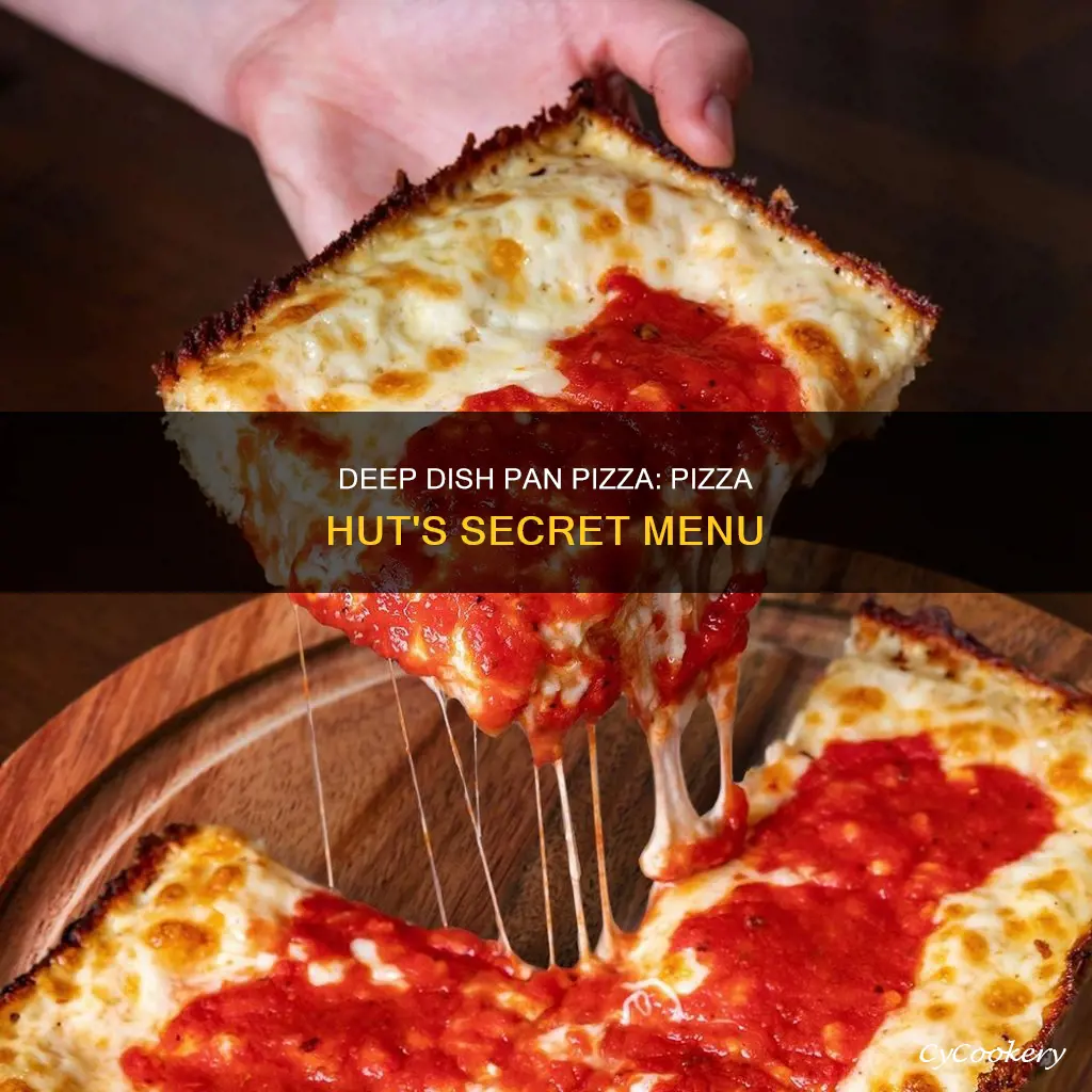 does pizza hut have a deep dish pan pizza