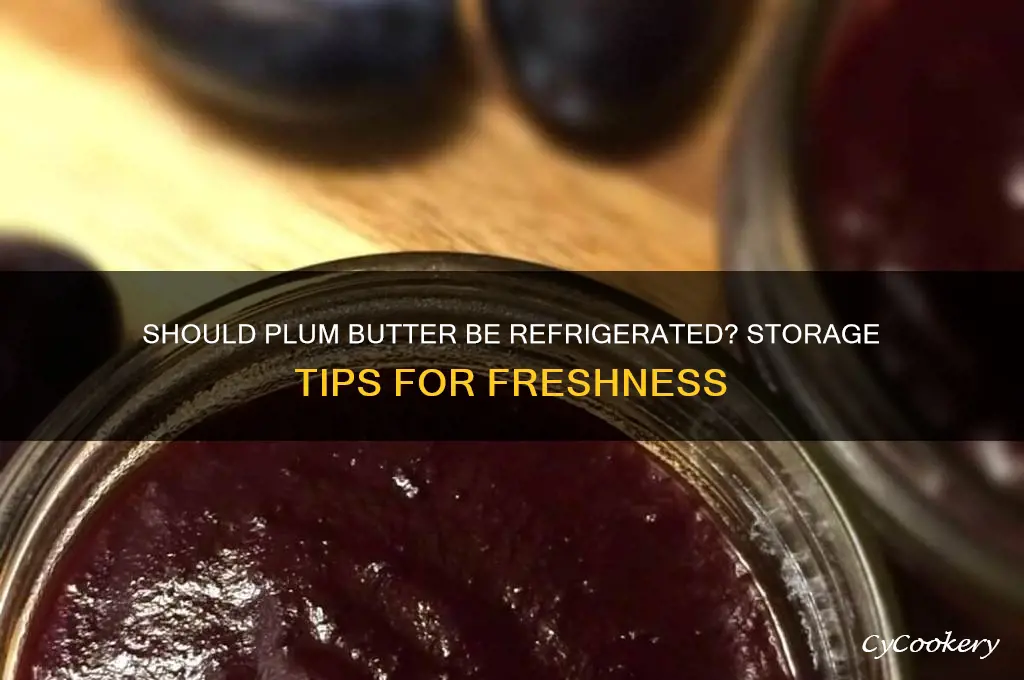does plum butter have to be refrigerated
