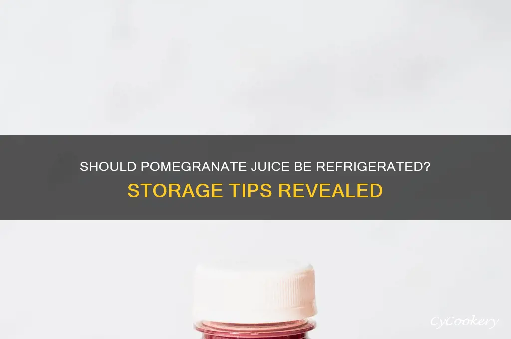 does pom pomegranate juice have to be refrigerated