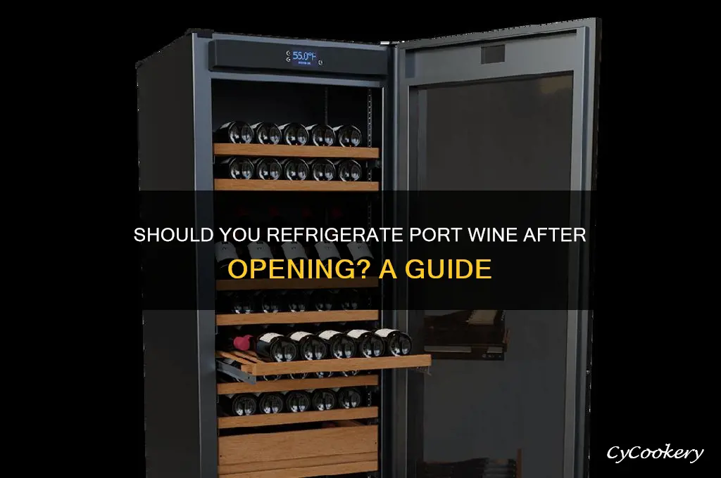 does port wine have to be refrigerated after opening
