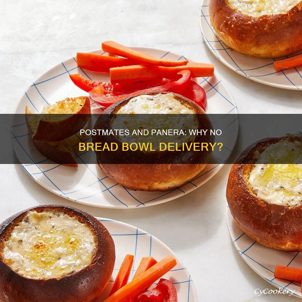 does postmates not deliver panara bread bowls