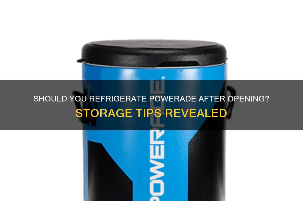 does powerade have to be refrigerated after opening
