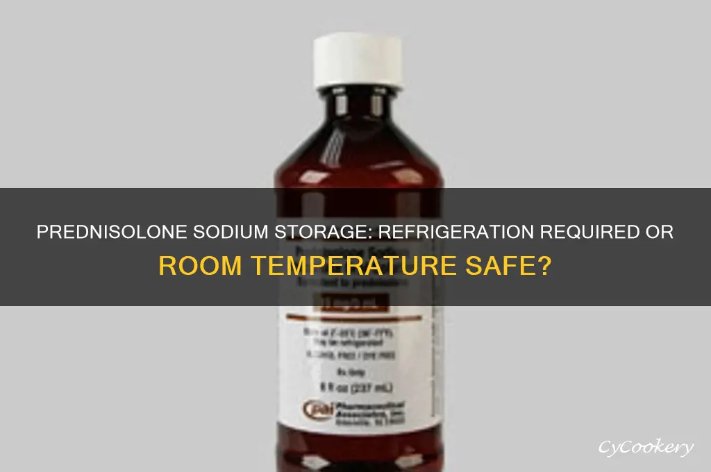 does prednisolone sod have to be refrigerated