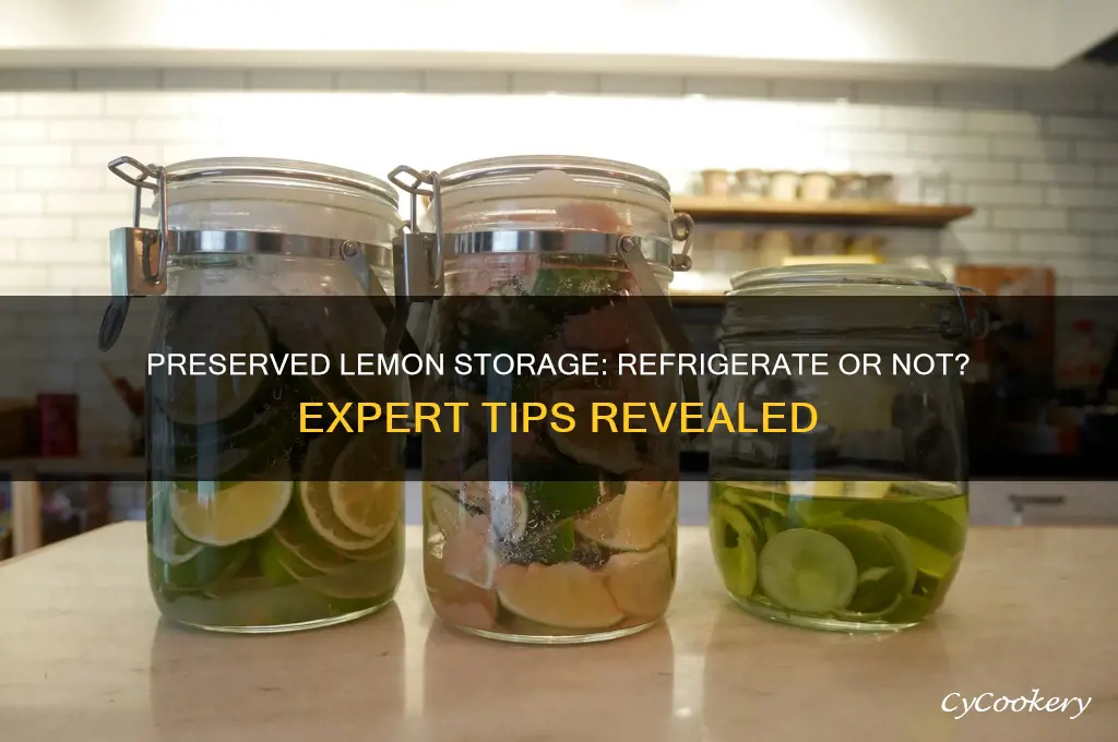 does preserved lemon have to be refrigerated