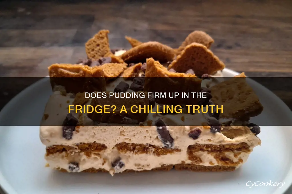 does pudding get firmer in the refrigerator
