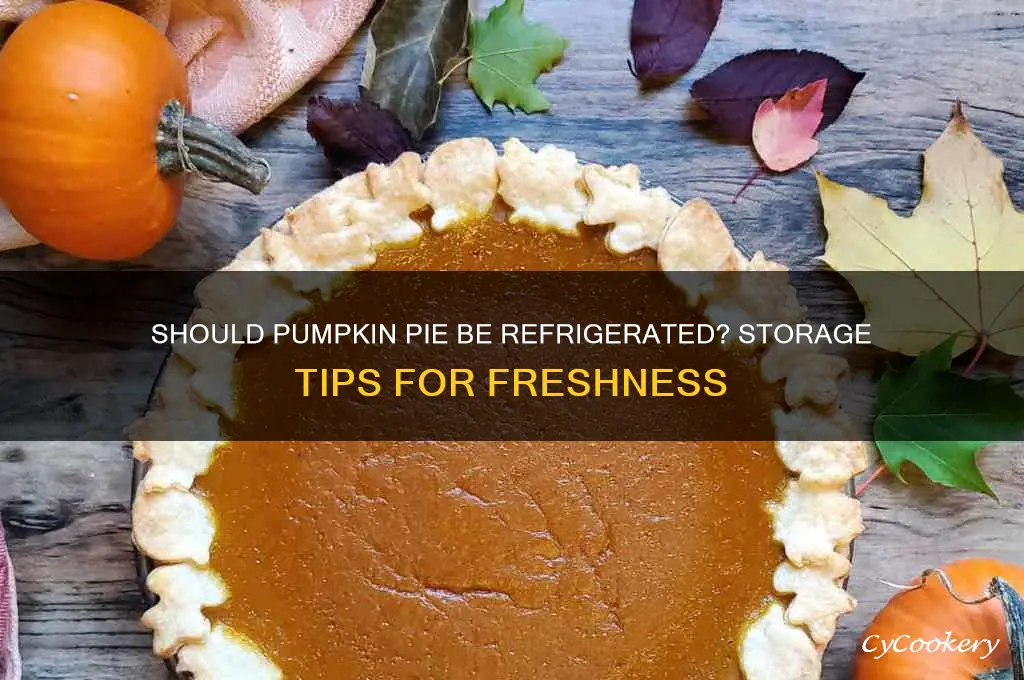 does pumpkin pie have to go in the refrigerator