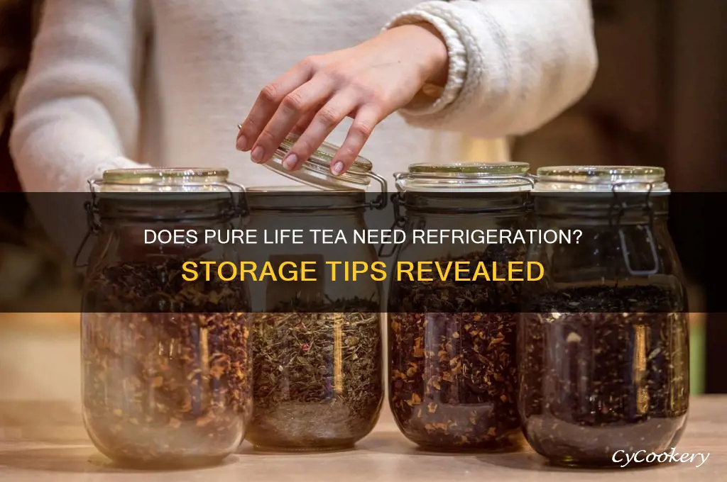 does pure life tea have to be refrigerated