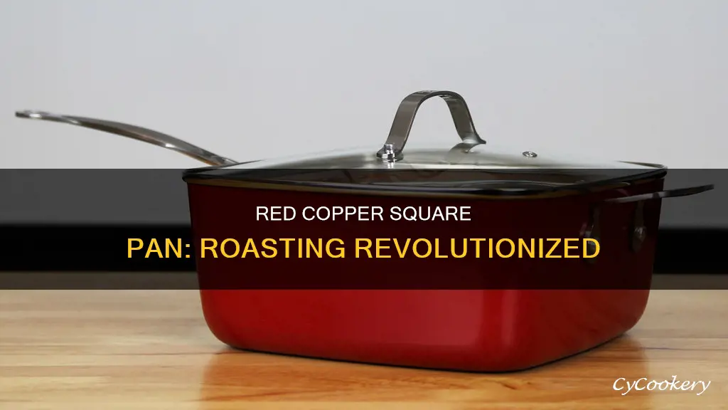 does red copper sqare pan roast