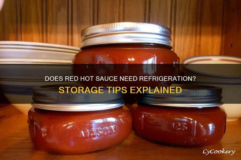 does red hot have to be refrigerated