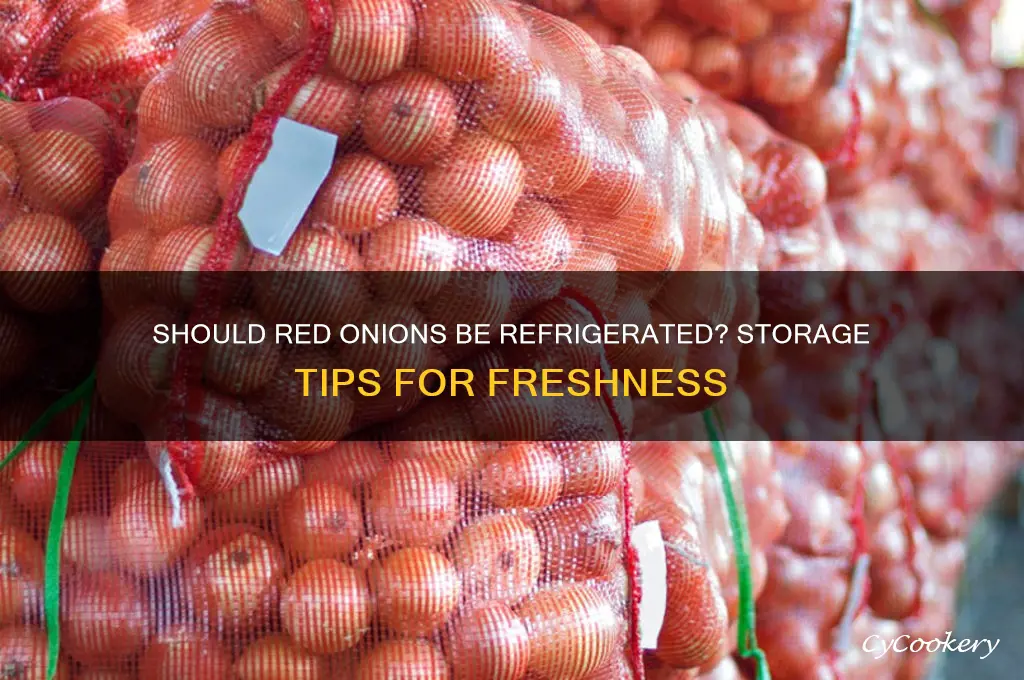 does red onion have to be refrigerated