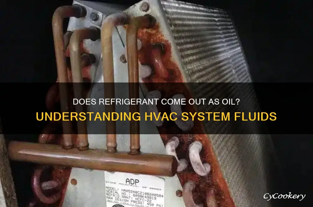 does refrigerant come out in the form of oil
