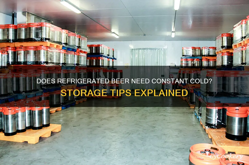 does refrigerated beer have to stay cold
