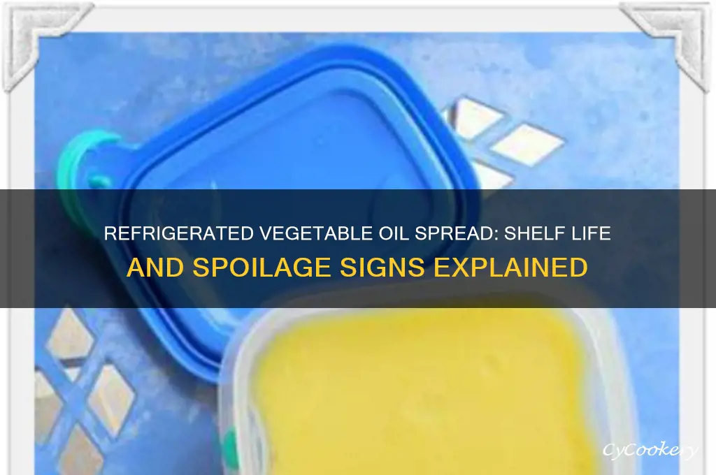 does refrigerated vegetable oil spread go bad