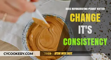 Refrigerating Peanut Butter: Does It Alter Consistency and Texture?