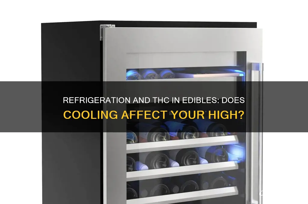 does refrigeration kill thc in edibles to get high