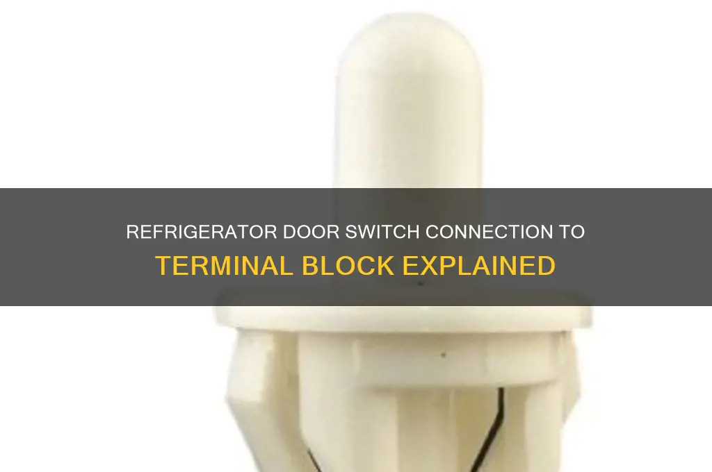 does refrigerator door switch connects to a terminal block