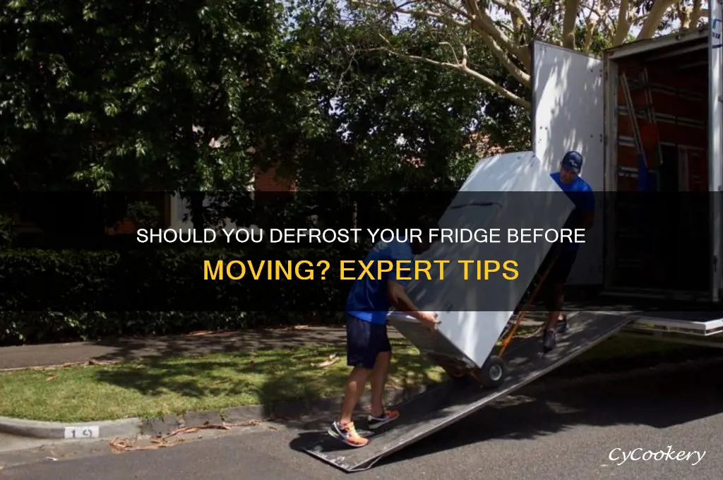 does refrigerator have to be defrosted before moving