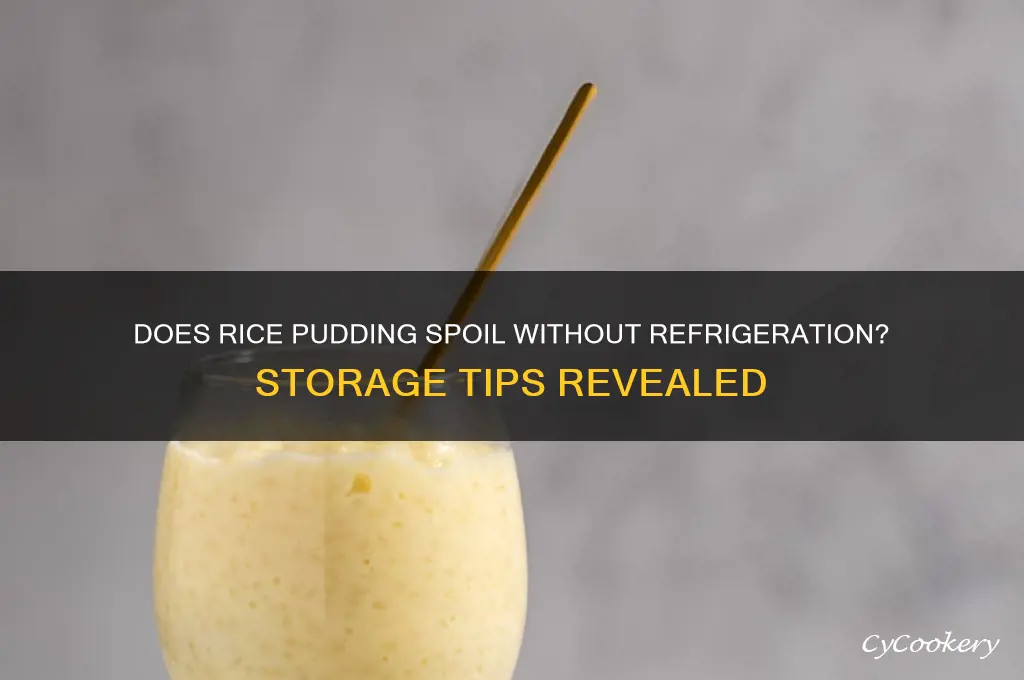 does rice pudding go bad if not refrigerated