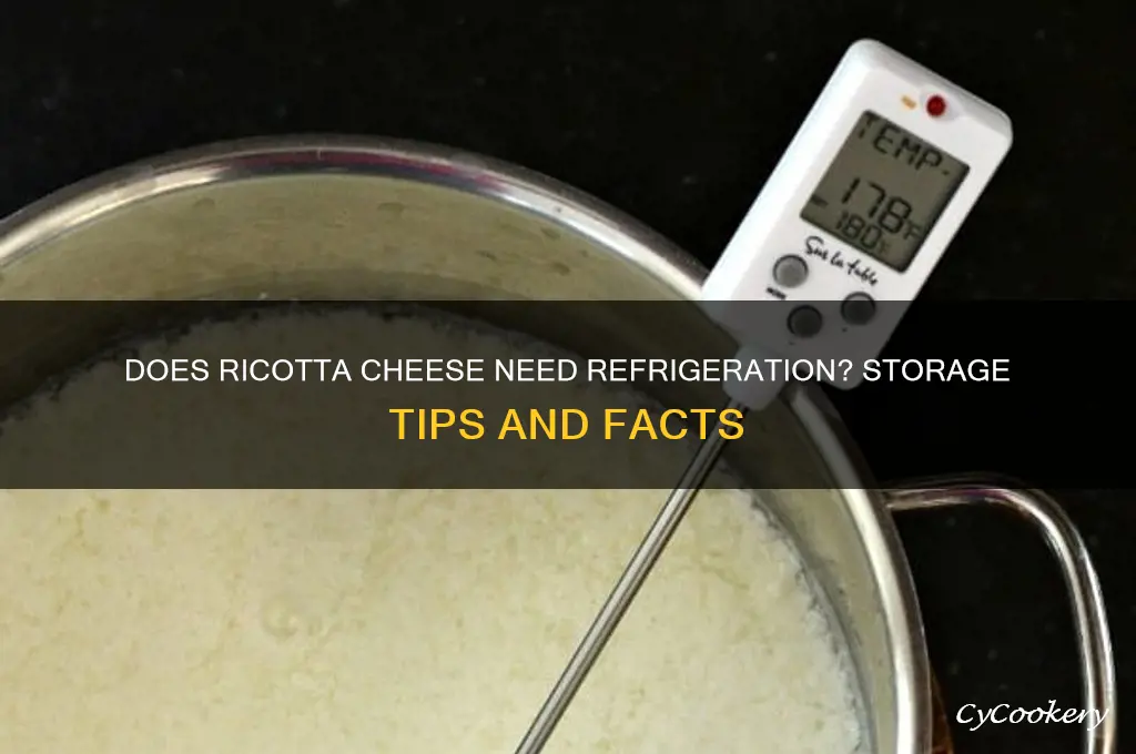 does ricotta cheese have to be refrigerated