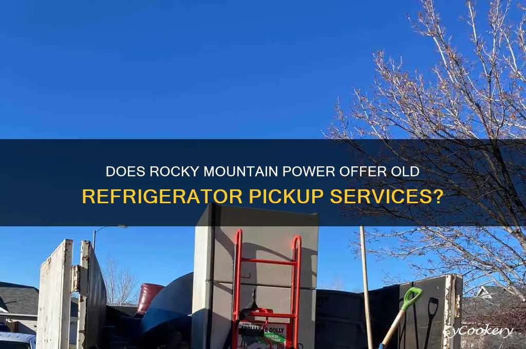 does rocky mountain power pickup old refrigerators