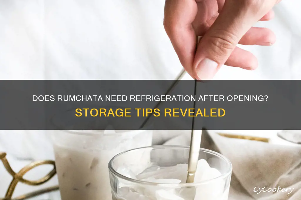 does rumchata have to be refrigerated after opening