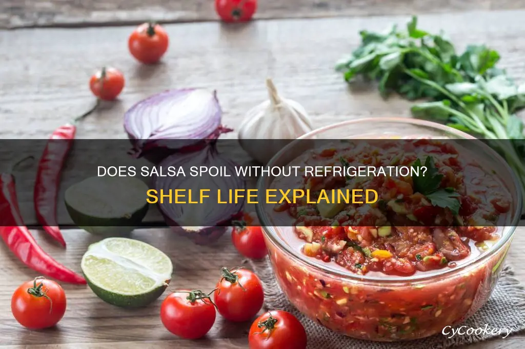 does salsa go bad if not refrigerated