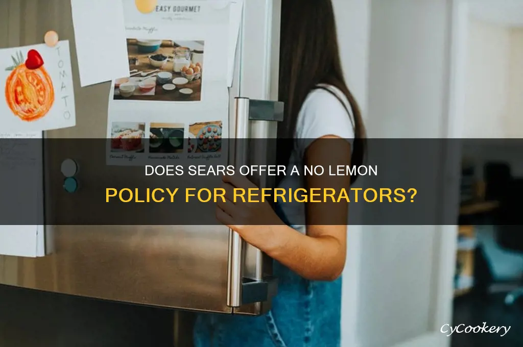 does sears have a no lemon rule on refrigerator
