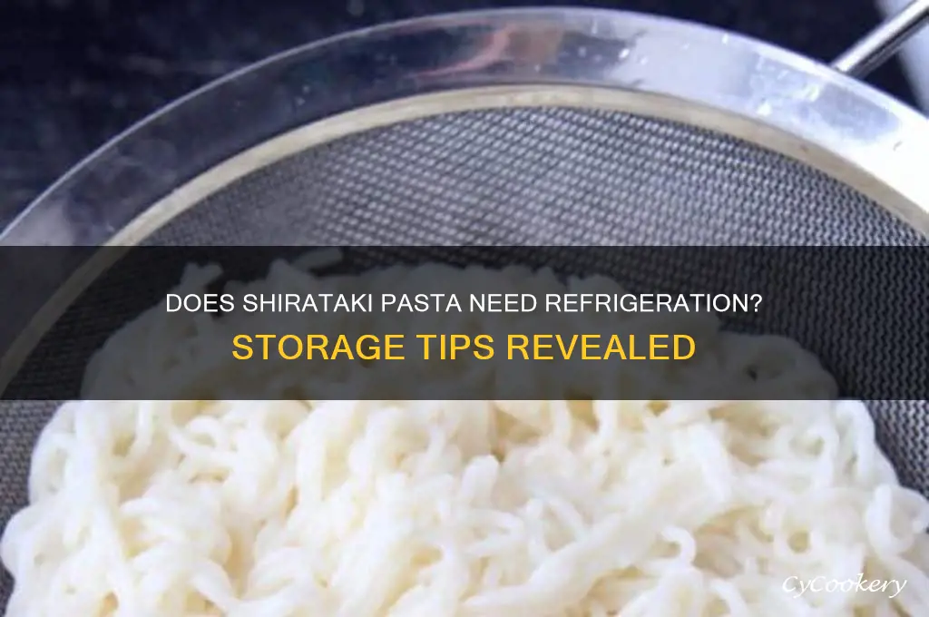 does shirataki pasta have to be refrigerated