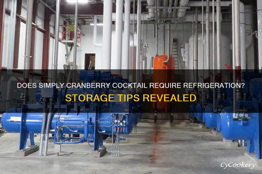 does simply cranberry cocktail have to be refrigerated