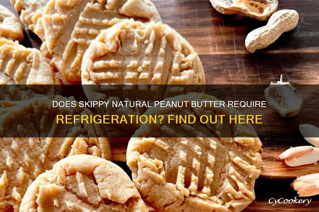 does skippy natural have to be refrigerated