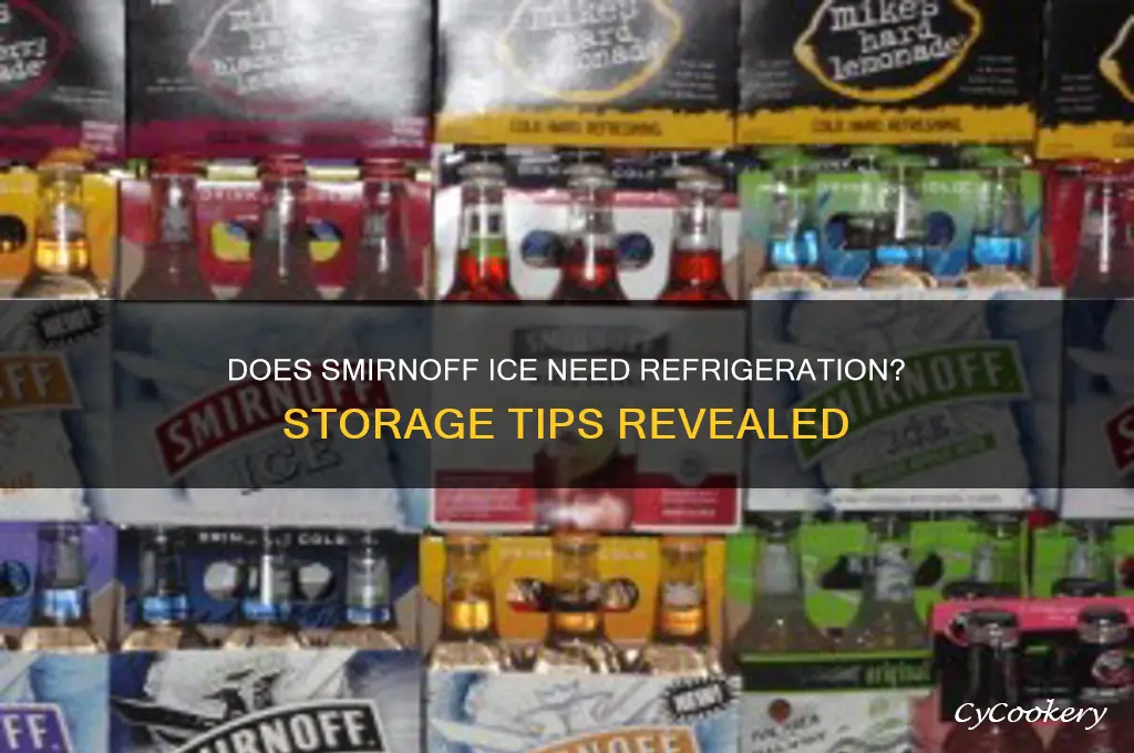 does smirnoff ice have to be refrigerated