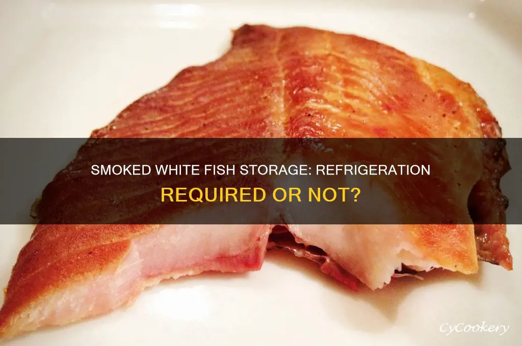 does smoked white fish have to be refrigerated