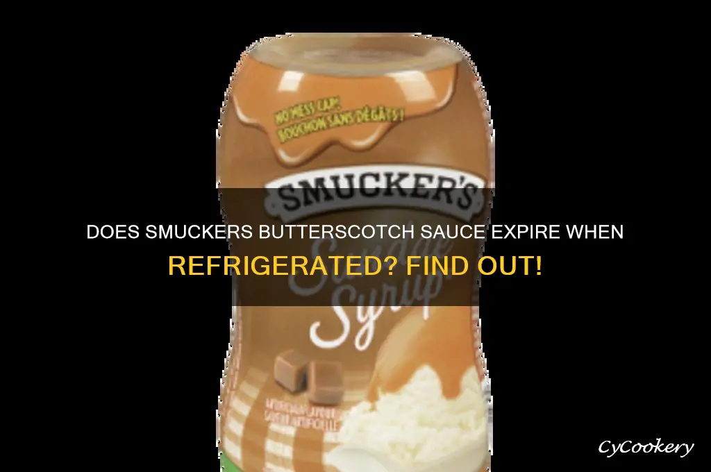 does smuckers butterscotch sauce go bad if refrigerated
